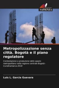 Metropolizzazione senza città. Bogotà e il piano regolatore