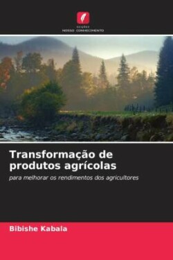 Transformação de produtos agrícolas