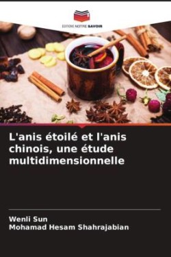 L'anis étoilé et l'anis chinois, une étude multidimensionnelle