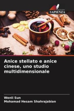 Anice stellato e anice cinese, uno studio multidimensionale