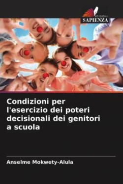 Condizioni per l'esercizio dei poteri decisionali dei genitori a scuola