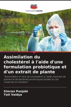 Assimilation du cholestérol à l'aide d'une formulation probiotique et d'un extrait de plante