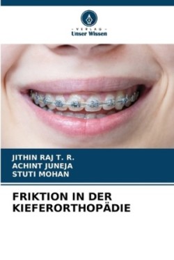 Friktion in Der Kieferorthopädie