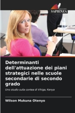 Determinanti dell'attuazione dei piani strategici nelle scuole secondarie di secondo grado