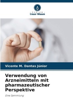 Verwendung von Arzneimitteln mit pharmazeutischer Perspektive