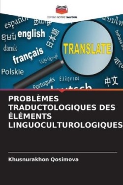 Problèmes Traductologiques Des Éléments Linguoculturologiques