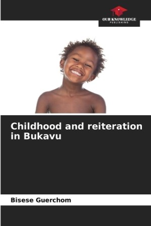 Childhood and reiteration in Bukavu
