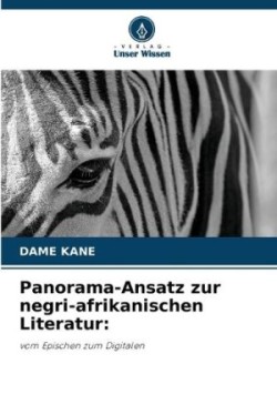 Panorama-Ansatz zur negri-afrikanischen Literatur