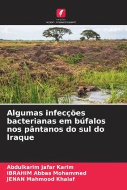 Algumas infecções bacterianas em búfalos nos pântanos do sul do Iraque