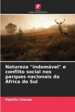 Natureza "indomável" e conflito social nos parques nacionais da África do Sul