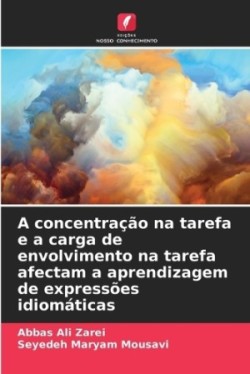 concentração na tarefa e a carga de envolvimento na tarefa afectam a aprendizagem de expressões idiomáticas