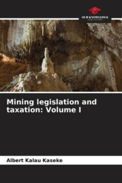 Mining legislation and taxation