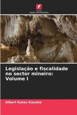 Legislação e fiscalidade no sector mineiro