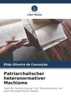 Patriarchalischer heteronormativer Machismo