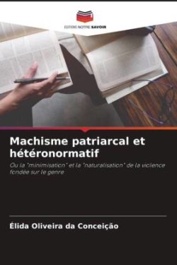 Machisme patriarcal et hétéronormatif