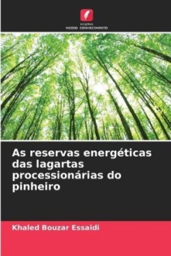 As reservas energéticas das lagartas processionárias do pinheiro