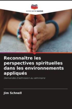 Reconnaître les perspectives spirituelles dans les environnements appliqués