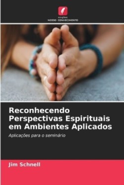 Reconhecendo Perspectivas Espirituais em Ambientes Aplicados