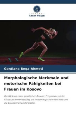 Morphologische Merkmale und motorische Fähigkeiten bei Frauen im Kosovo