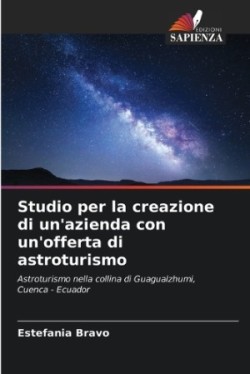 Studio per la creazione di un'azienda con un'offerta di astroturismo