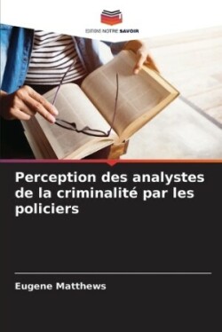 Perception des analystes de la criminalité par les policiers