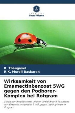 Wirksamkeit von Emamectinbenzoat 5WG gegen den Podborer-Komplex bei Rotgram