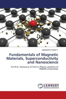 Fundamentals of Magnetic Materials, Superconductivity and Nanoscience