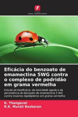 Eficácia do benzoato de emamectina 5WG contra o complexo de podridão em grama vermelha