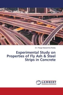 Experimental Study on Properties of Fly Ash & Steel Strips in Concrete