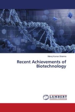 Recent Achievements of Biotechnology