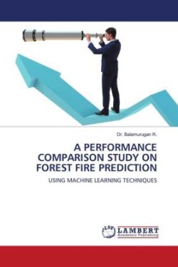 Performance Comparison Study on Forest Fire Prediction
