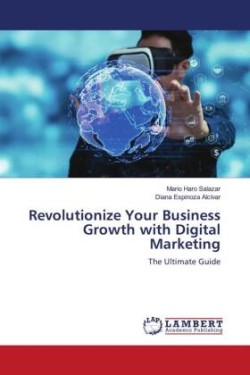 Revolutionize Your Business Growth with Digital Marketing