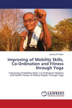 Improving of Mobility Skills, Co-Ordination and Fitness through Yoga