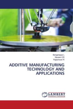 Additive Manufacturing Technology and Applications