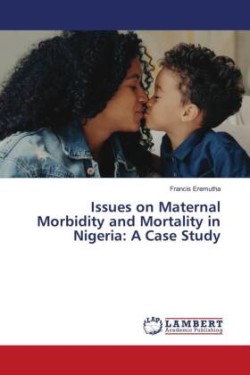 Issues on Maternal Morbidity and Mortality in Nigeria