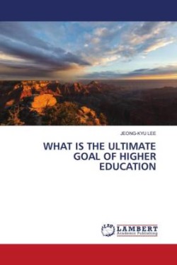 What Is the Ultimate Goal of Higher Education