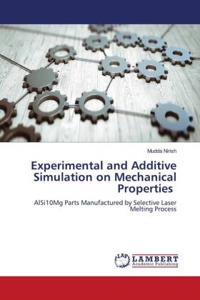 Experimental and Additive Simulation on Mechanical Properties