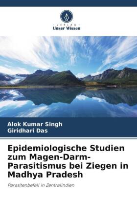 Epidemiologische Studien zum Magen-Darm-Parasitismus bei Ziegen in Madhya Pradesh