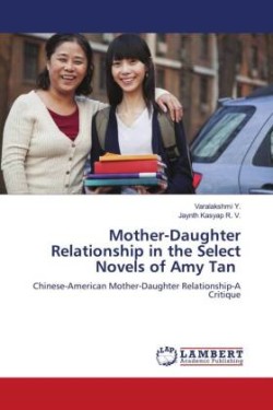 Mother-Daughter Relationship in the Select Novels of Amy Tan