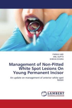 Management of Non-Pitted White Spot Lesions On Young Permanent Incisor