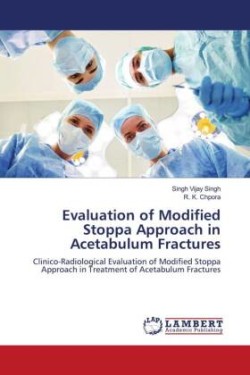 Evaluation of Modified Stoppa Approach in Acetabulum Fractures