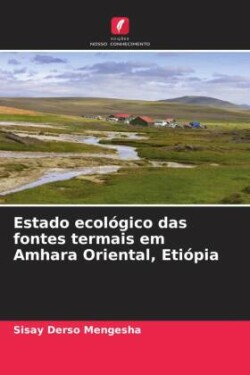 Estado ecológico das fontes termais em Amhara Oriental, Etiópia