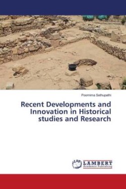 Recent Developments and Innovation in Historical studies and Research