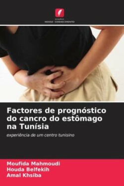 Factores de prognóstico do cancro do estômago na Tunísia