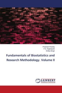 Fundamentals of Biostatistics and Research Methodology. Volume II