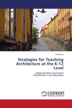 Strategies for Teaching Architecture at the K-12 Level