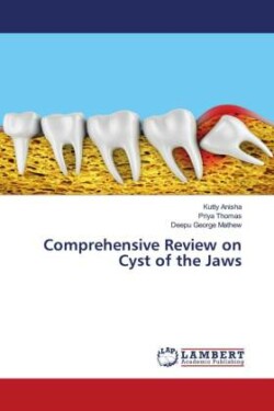 Comprehensive Review on Cyst of the Jaws