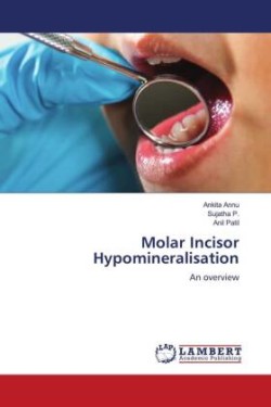 Molar Incisor Hypomineralisation