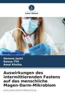 Auswirkungen des intermittierenden Fastens auf das menschliche Magen-Darm-Mikrobiom