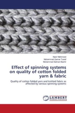 Effect of spinning systems on quality of cotton folded yarn & fabric